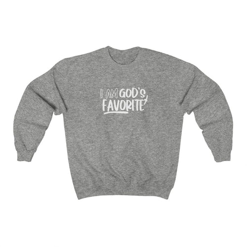 I'm God's Favorite Sweatshirt