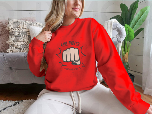 Girl Power Now And Always Quote With Female Fist Design for Sweatshirt