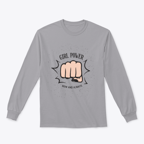 Girl Power Now And Always Quote With Female Fist Design for Sweatshirt