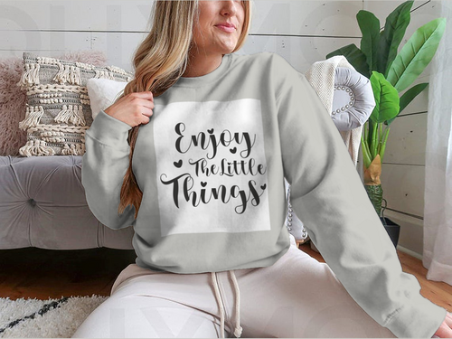 Enjoy The Little Things Calligraphy Design for Sweatshirt