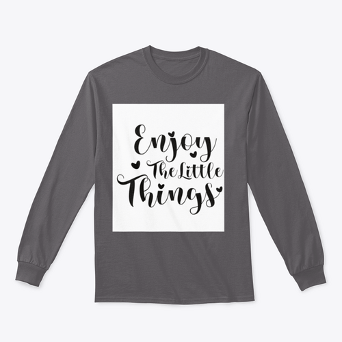 Enjoy The Little Things Calligraphy Design for Sweatshirt