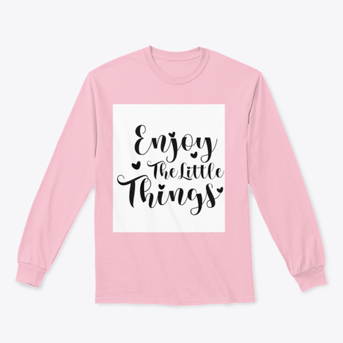 Enjoy The Little Things Calligraphy Design for Sweatshirt