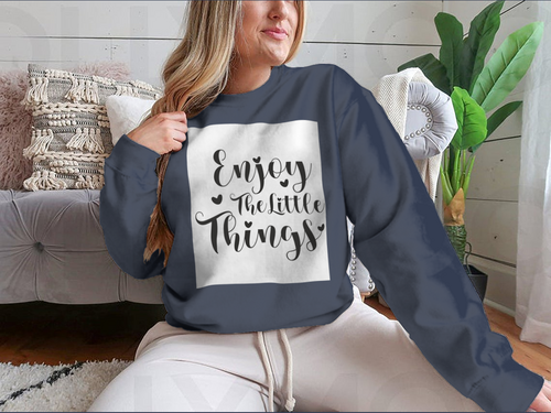 Enjoy The Little Things Calligraphy Design for Sweatshirt