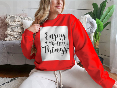 Enjoy The Little Things Calligraphy Design for Sweatshirt