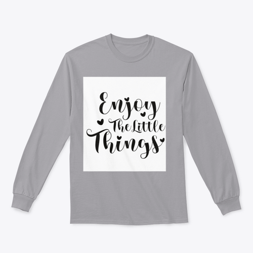 Enjoy The Little Things Calligraphy Design for Sweatshirt