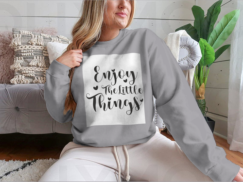 Enjoy The Little Things Calligraphy Design for Sweatshirt